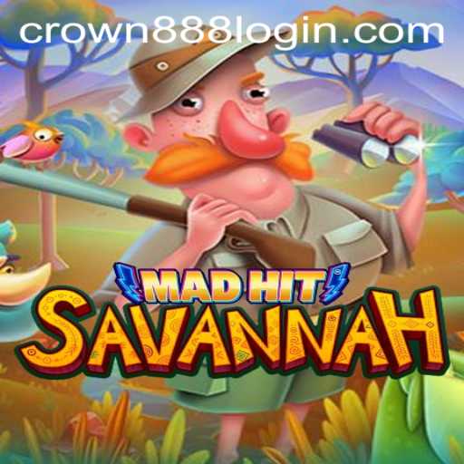 MadHitSavannah: A Thrilling Adventure Unveiled with CROWN 888