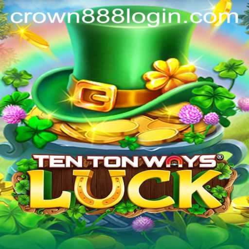 Unveiling the Thrilling World of TenTonWaysLuck: Mastering the Game with CROWN 888